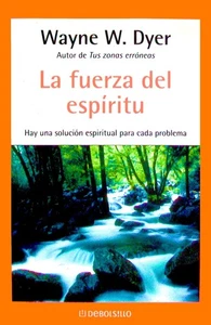 La fuerza del espiritu: Hay una solucion espiritual para cada problema - Imagen 1 de 1