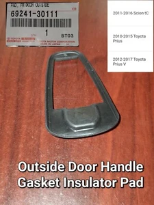 Genuine Toyota Scion Door Handle Outside Gasket Insulator Pad 69241-30111 Prius - Bild 1 von 9