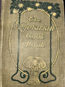 The Vegetarian Cookbook By E. G. Fulton 1904 1st Edition Hardcover Book VTG - Picture 1 of 21