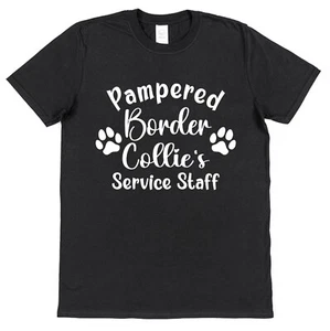 Camiseta Mimada Border Collie's Service Staff - Divertido Regalo para los Amantes de los Perros Dueños - Imagen 1 de 16