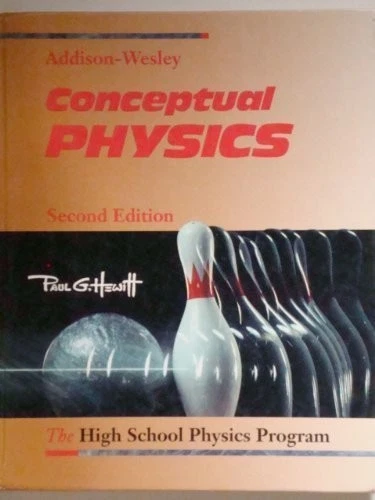 CONCEPTUAL PHYSICS: THE HIGH SCHOOL PHYSICS PROGRAM By Paul G. Hewitt **Mint** - Image 1 of 1