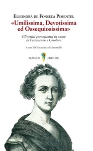 Eleonora de Fonseca Pimentel Demilissima, Devotetissima and Obsequiosissima Schriften - Bild 1 von 1