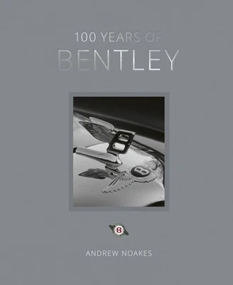 100 Years of Bentley (Reissue) - Official History & Photo Archive, 200+ Images, - Изображение 1 из 4