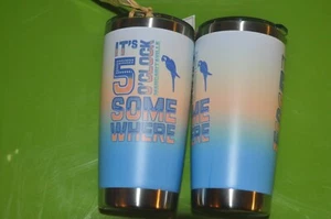 MARGARITAVILLE TUMBLER-IT'S FIVE O'CLOCK SOMEWHERE- 2 NEW--20 OZ-STEEL - Picture 1 of 1