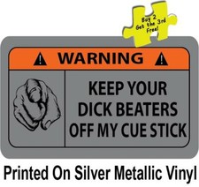 Warning Keep Your Dick Beaters Off My Cue Stick 8 Ball Decal Sticker Buy 2 Get 3