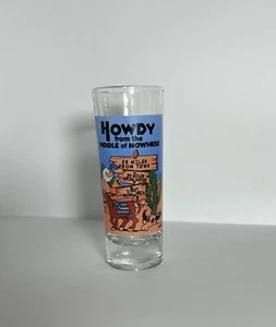 Howdy From The Middle Of No Where Tall Schnapsglas Vintage - Bild 1 von 7