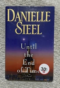 UNTIL THE END OF TIME: A Novel Hardcover by Danielle Steel - Excellent Condition - Picture 1 of 4