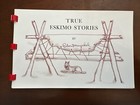 True Eskimo Stories By Robert Mayokok Rare Zine Art 38 Pages