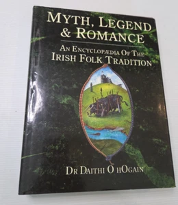 Myth, Legend, and Romance An Encyclopaedia of Irish Folk Tradition Dr Daithi HB - Picture 1 of 11