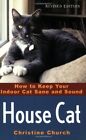House Cat: How to Keep Your Indoor Cat Sane and Sound,Christine 