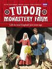 Tudor Monastery Farm: Life in rural England 500 years ago by Goodman, Ruth Book