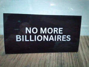 No More Billionaires Anti Rich Vinyl Sticker 2"x 4" - Picture 1 of 1
