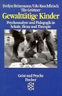 Gewalttätige Kinder. Psychoanalyse und Pädagogik in Schu... | Buch | Zustand gut
