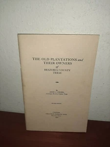 The Old Plantations and Their Owners of Brazoria County Texas Abner Strobel - Picture 1 of 3