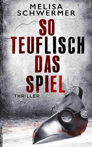 So Teuflisch das Spiel | Melissa Schwermer | Taschenbuch | Thriller | 08/2025 - Bild 1 von 1