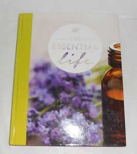 Essential Oils Book THE ESSENTIAL LIFE doTERRA 2015 Hardback - Picture 1 of 7