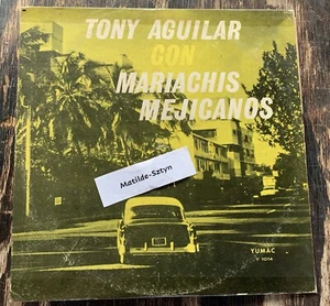 TONY AGUILAR con MARIACHIS MEJICANOS Yumac LP Ranchera huapango vals - Imagen 1 de 9