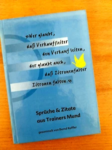 Wer glaubt, dass Verkaufsleiter den Verkauf leiten, der glaubt auch ... - Bild 1 von 1