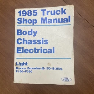 1985 Ford Truck Shop Manual Body Chassis Electrical F150-F350 Bronco Econoline - Picture 1 of 2
