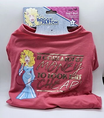 NWT Dolly Parton Doggy Parton "It Costs A Lot Of Money…” T-shirt for Dogs Sz L - Image 1 of 4