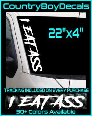 I EAT ASS 22" Vinyl Decal Sticker Diesel Truck JDM Car Turbo Boost Hated V2 Mint - Image 1 of 3