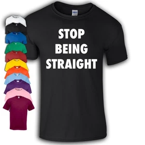 Stop Being Straight TShirt | Gay Pride | Funny | LGBTQ+ - Picture 1 of 1