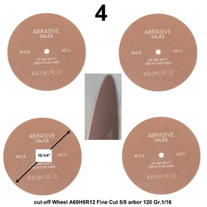  Abrasive 10-1/4" cut-off Wheel A60H5R12 Fine Cut 5/8 arbor 120 Gr.1/16  Qty.4 - Picture 1 of 4