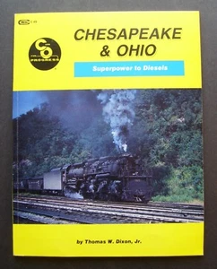 Chesapeake & Ohio Superpower to Diesels by Thomas W. Dixon, Jr. 0911868496 - Imagen 1 de 8