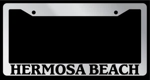 Chrome METAL License Plate Frame HERMOSA BEACH Auto Accessory 1347 - Picture 1 of 1