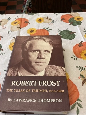 1970 Robert Frost The Years of Triumph 1915-1938 by Lawrence Thompson 2. Print - Image 1 of 4