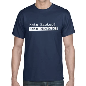 KEIN BACKUP? KEIN MITLEID! Geek Nerd IT Admin Gamer Computer PC Spaß Fun T-Shirt - Bild 1 von 8