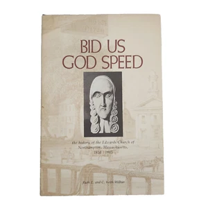 Bid Us Good Speed History Edwards Church Northampton Mass 1833-1983 Wilbur - Picture 1 of 15
