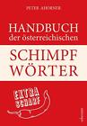 Handbuch der &#246;sterreichischen Schimpfw&#246;rter extra scharf Peter Ahorner Buch 2021