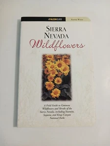 Sierra Nevada Wildflowers by Karen Wiese, Lyons Press Staff and Richard Wiese... - Picture 1 of 7
