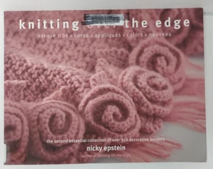 Knitting Over the Edge Nicky Epstein ©2011 Sixth & Spring Books Unique Techquine - Picture 1 of 12