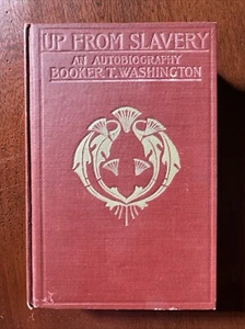 Up From Slavery The Autobiography of Booker T Washington Hard Cover 1900 1st Ed - Picture 1 of 7