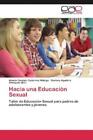 Hacia Una Educación Sexual Taller De Educación Sexual Para Padres De Adoles 2143