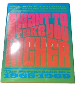 SIGNED: I Want to Take You Higher : The Psychedelic Era 1965-1969 1st Ed. B42 - Picture 1 of 8
