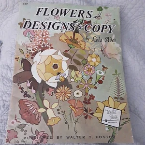 Flowers and Designs to Copy by Lola Ades, Walter Foster Art Book #157 C1 - Picture 1 of 2