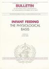 Infant Feeding: The Physiological Basis; Bu- Organization, 9240686703, paperback