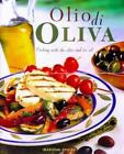 Olio di Oliva: Cooking with the Olive and Its Oil, Spieler, Marlena, Good Condit