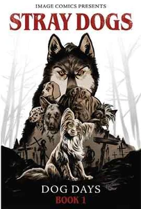 STRAY DOGS DOG DAYS 1 RON LEARY PET CEMETERY HOMAGE VARIANT NM - Picture 1 of 1