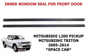 PAIR INNER WINDOW SEAL DOOR STRIP FIT MITSUBISHI L200 TRITON 2005-2014 SPACE CAB - Picture 1 of 9