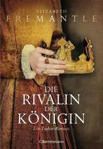 Die Rivalin der Königin - Ein Tudor-Roman von Elizabeth Fremantle (Hardcover) - Picture 1 of 1