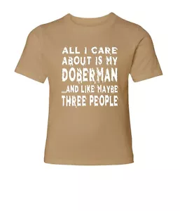 All I Care About Is My Doberman Unisex Cotton Short Sleeve T-Shirt Graphic Tee - Picture 1 of 33