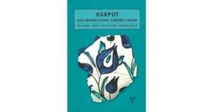 Harput Kale Mahallesinde Osmanli Yasami - Picture 1 of 1