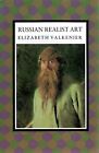 RUSSIAN REALIST ART: THE STATE AND SOCIETY : THE By Elizabeth Valkeneir *VG+*