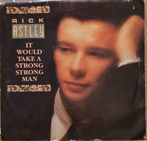 1987 Rick Astley IT WOULD TAKE A STRONG MAN (45RPM 7” Single) w/Pic Sleeve - Picture 1 of 4