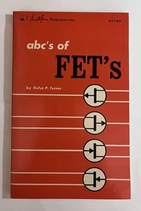ABC'S of FET's by Rufus P. Turner First Printing 1970 - Foto 1 di 5