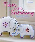 Fun with Stitching: 35 Cute Sewing Projects to Turn Everyday Items into Works ,